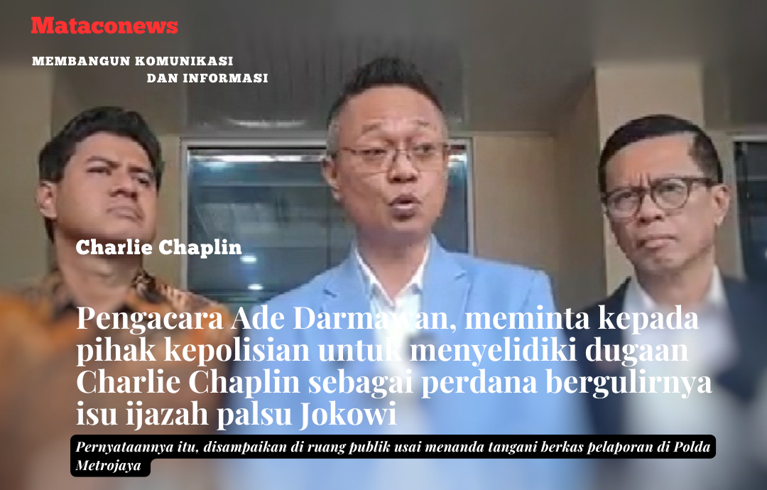 Pengacara Ade Darmawan, mendatangi Polda Metrojaya, menanda tangani berkasnya, dan meminta pihak kepolisian menyelidiki dugaan Charlie Chaplin sebagai penyandang dana isu ijazah palsu Jokowi