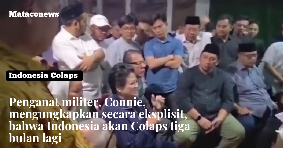 Pengamat Militer, Connie, Mengungkapkan: Indonesia akan Colaps tiga bulan lagi
