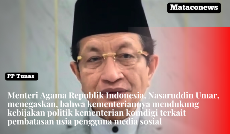 Menteri Agama Republik Indonesia, mendukung kebijakan politik Menteri komdigi, terkait pembatasan usia pengguna media sosial dibawah usia