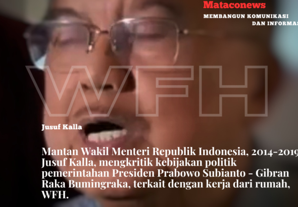 Mantan wakil presiden, Jusuf Kalla, krtik kebijakan politik pemerintah terkait dengan WFH