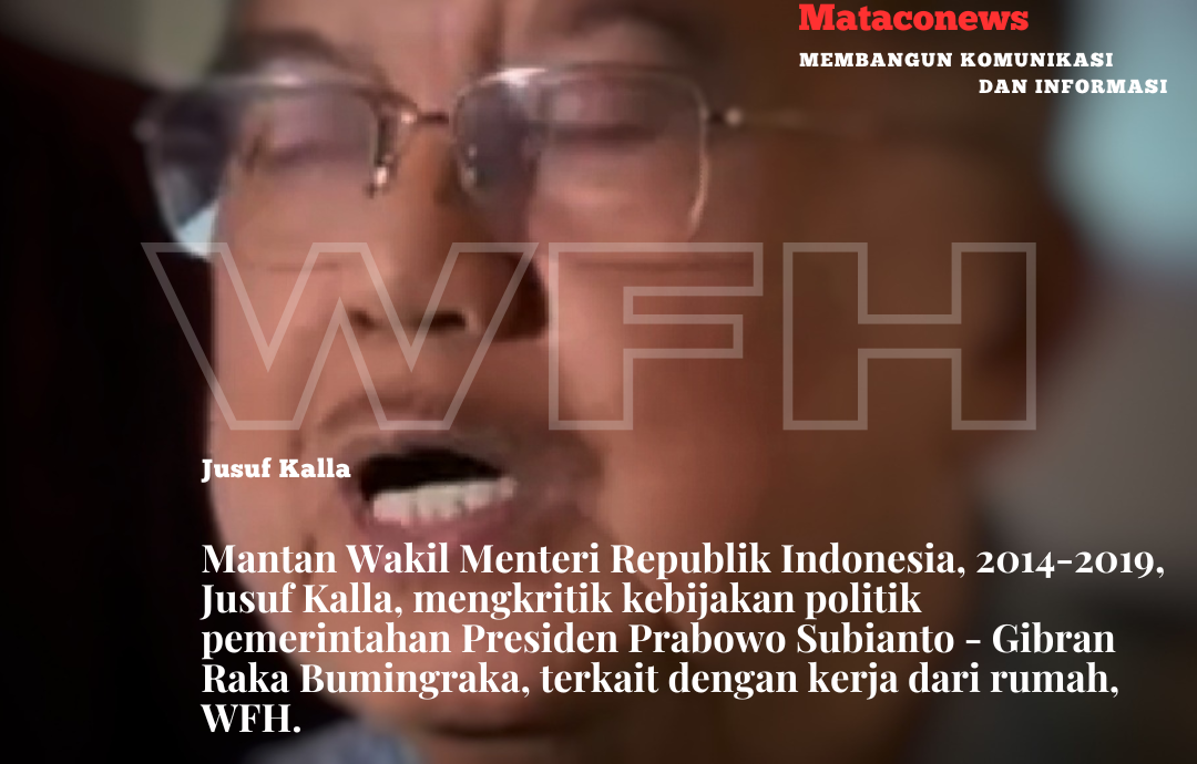 Mantan wakil presiden, Jusuf Kalla, krtik kebijakan politik pemerintah terkait dengan WFH