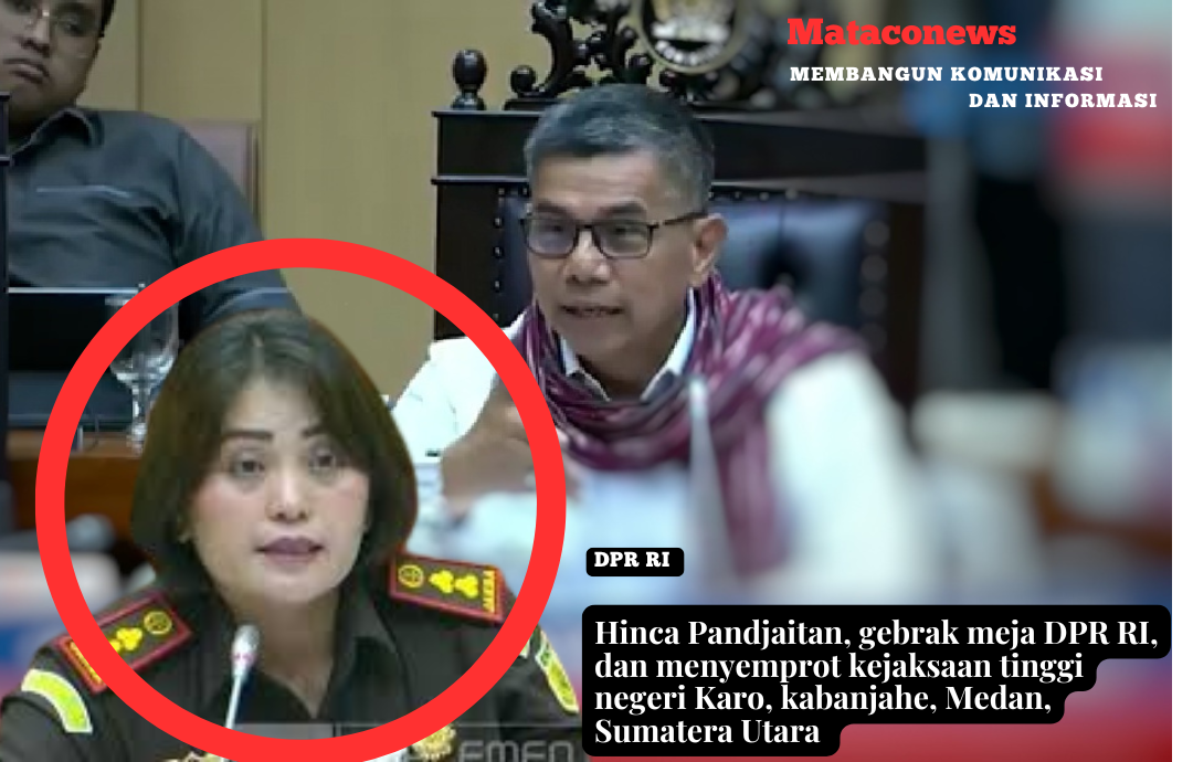 Hinca Pandjaitan, gebrak meja DPR RI, dan menyemprot kejaksaan tinggi negeri Karo