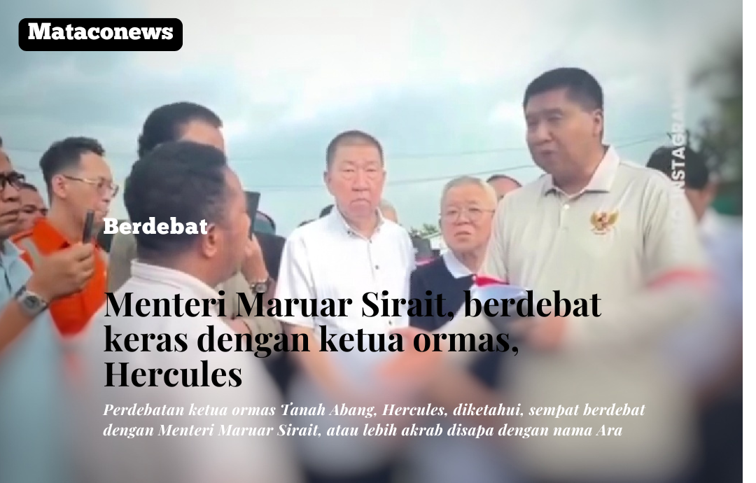 Menteri Kabinet Merah putih, Maruar Sirait, berdebat dengan Hercules