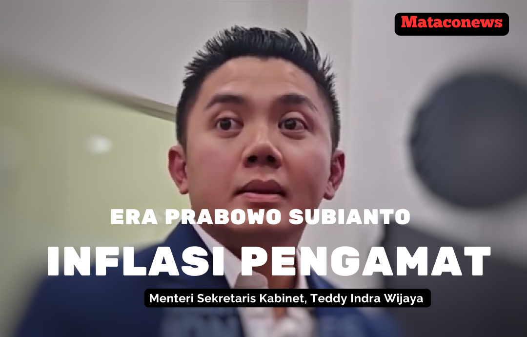 Seskab, Teddy Indra Wijaya, mengungkapkan telah terjadi fenomena Inflasi Pengamat