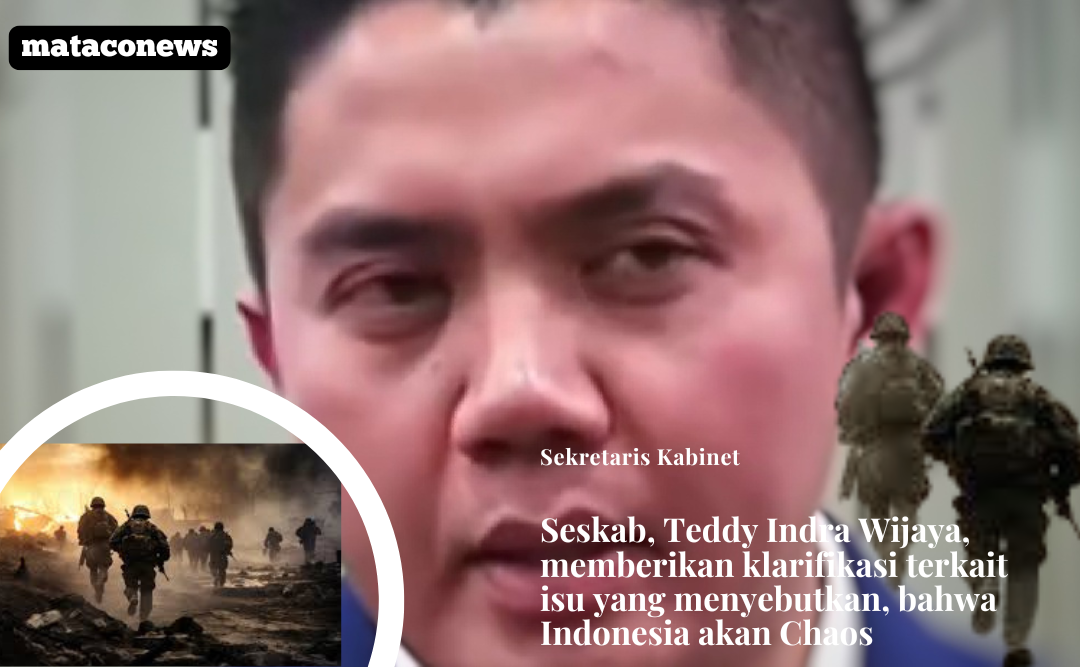 Sekretaris Kabinet, Teddy Indra Wijaya, memberikan klarifikasi seputar isu Indonesia akan Chaos