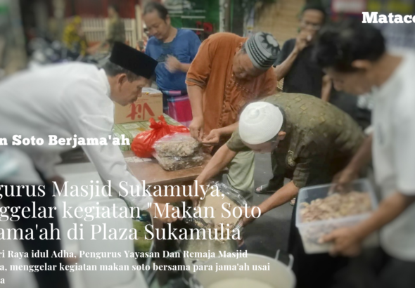 Kegiatan Makan Soto Berjama'ah di Plaza Sukamulia