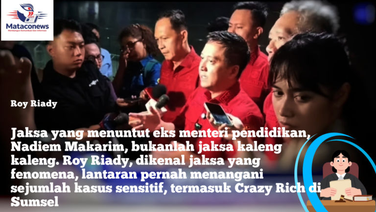 Roy Riady, adalah jaksa yang menuntut eks menteri pendidikan dan kebudayaan, Nadiem Makarim