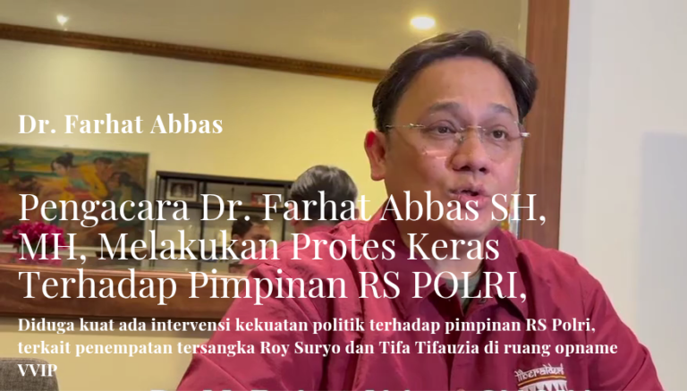 Pengacara Dr. Farhat Abbas SH, MH, protes keras terhadap pimpinan RS Polri