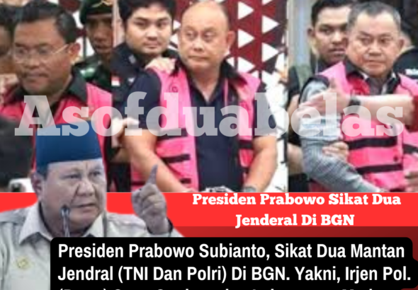 Presiden Prabowo Subianto, Sikat Dua Jenderal Di BGN
