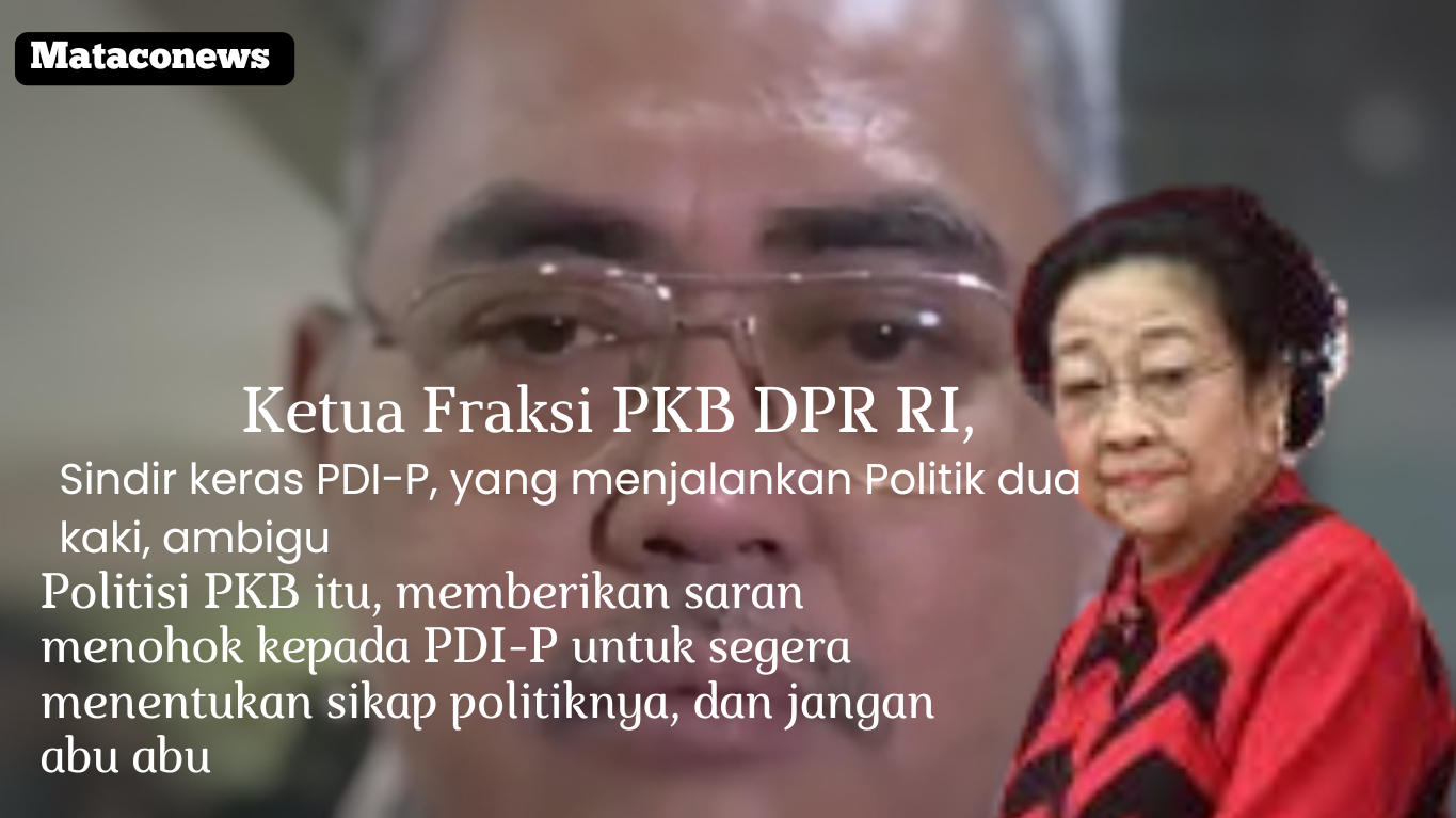 Ketua Fraksi PKB DPR, sindir keras sikap politiknya PDIP, yang ambigu