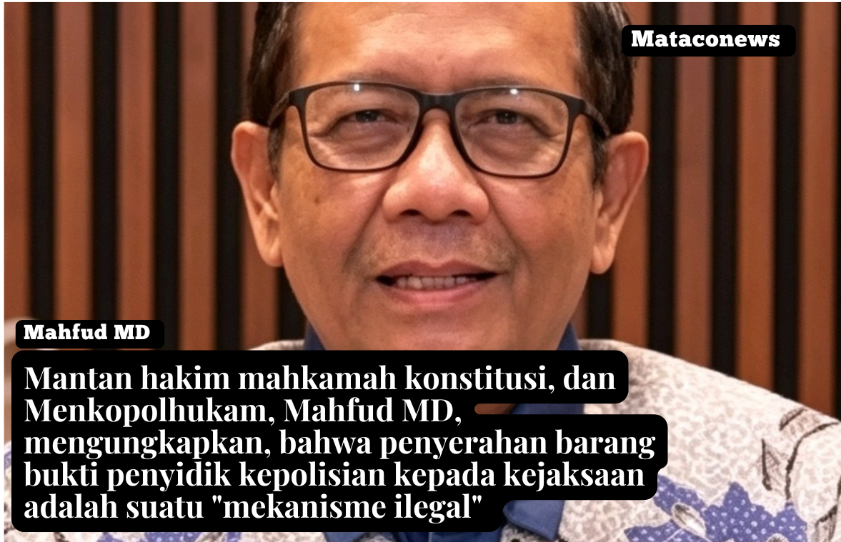 Mantan hakim mahkamah konstitusi dan Menkopolhukam, menanggapi penyerahan barang bukti penyidik kepolisian kepada kejaksaan agung